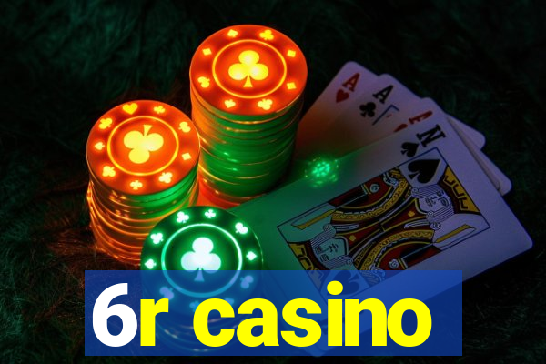6r casino